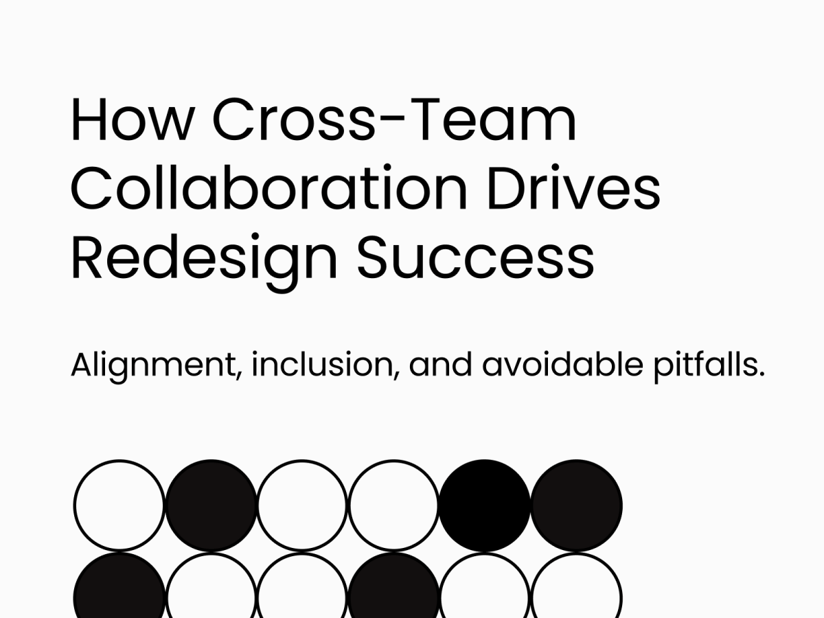 Designing for Impact: How Cross-Team Collaboration Leads to a Successful&nbsp;Redesign”